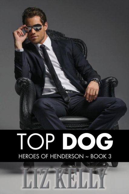 Top Dog (Heroes of Henderson ~Book 3)