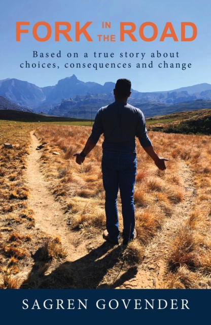 Fork In The Road - Based On A True Story About Choices,Consequences And Change
