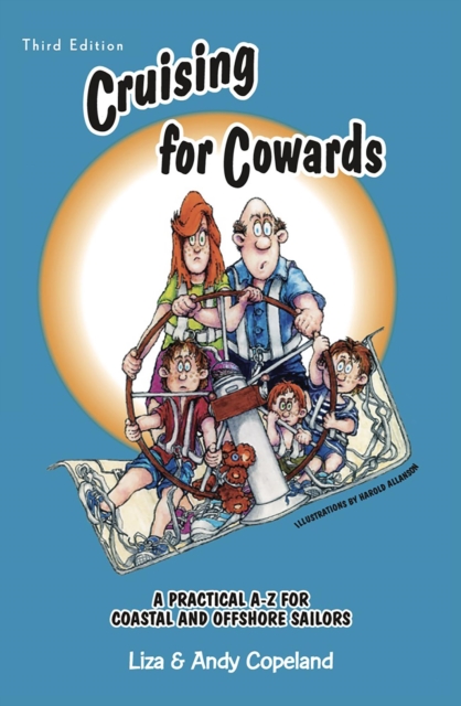 Cruising for Cowards - A Practical A-Z for Coastal and Offshore Sailors