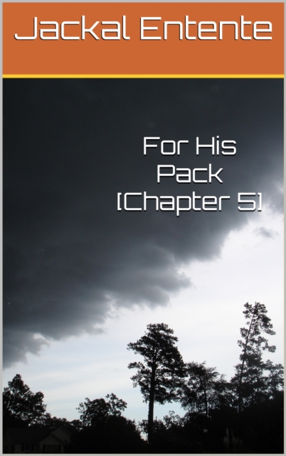 For His Pack [Chapter 5]