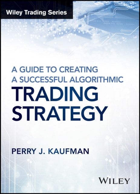 Guide to Creating A Successful Algorithmic Trading Strategy