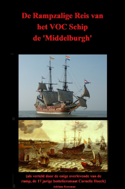De Rampzalige Reis van het VOC Schip de &quote;Middelburgh&quote;