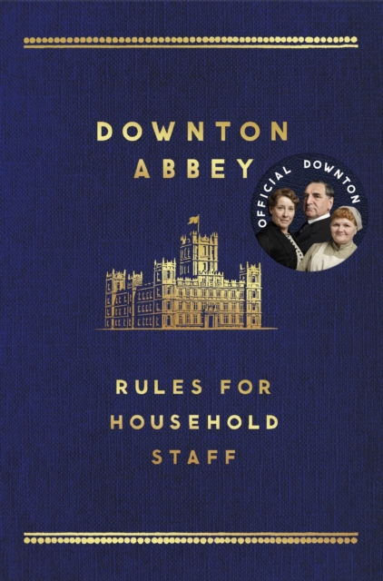 Downton Abbey Rules for Household Staff