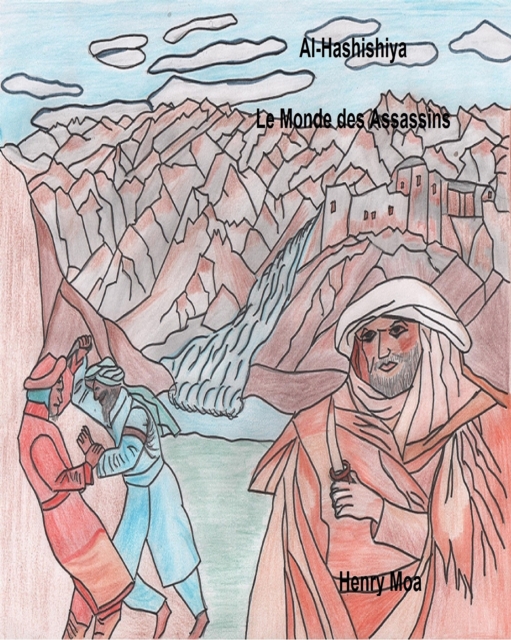 Al-Hashishiya Le Monde des Assassins