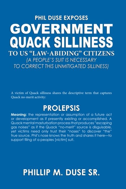 Phil Duse Exposes: Government Quack Silliness to US &quote;Law-Abiding&quote; Citizens