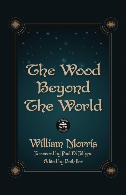Wood Beyond the World: Annotated Version with Foreword by Paul Di Filippo