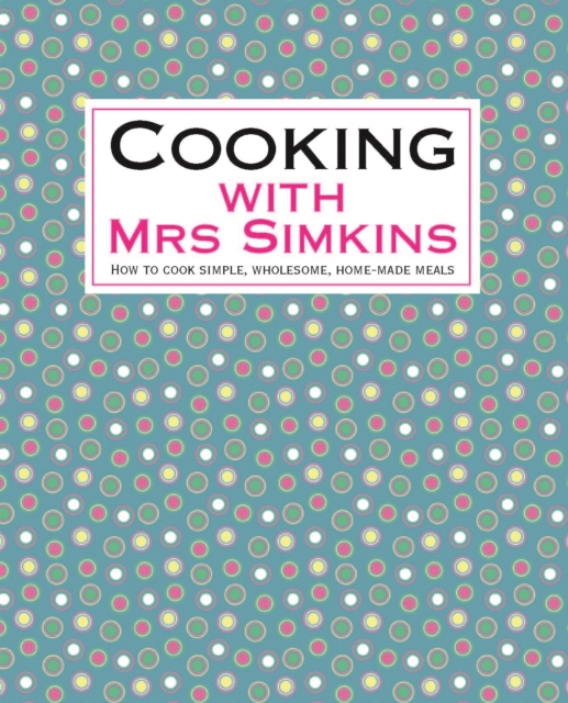 Cooking With Mrs Simkins