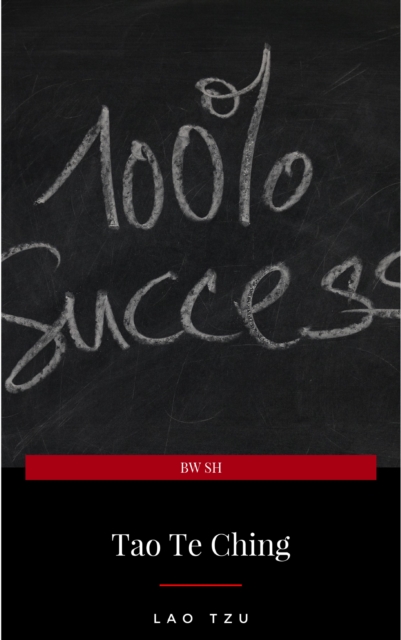 Lao Tzu : Tao Te Ching : A Book About the Way and the Power of the Way