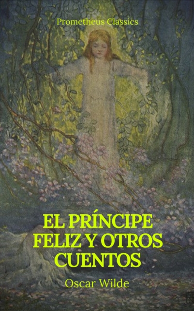 El principe feliz y otros cuentos (Prometheus Classics)