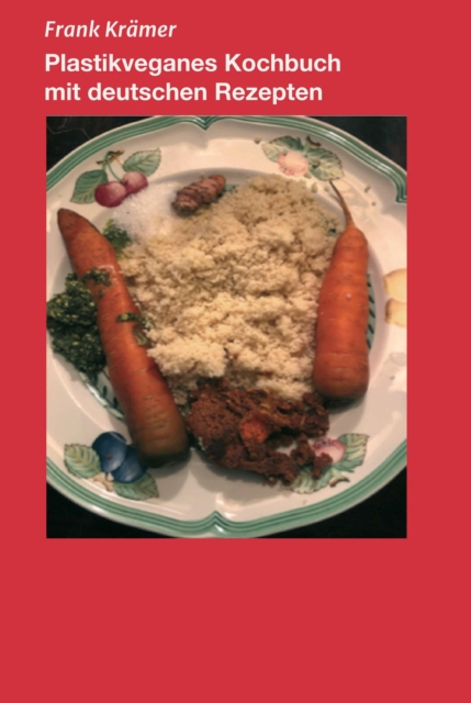 Plastikveganes Kochbuch mit deutschen Rezepten