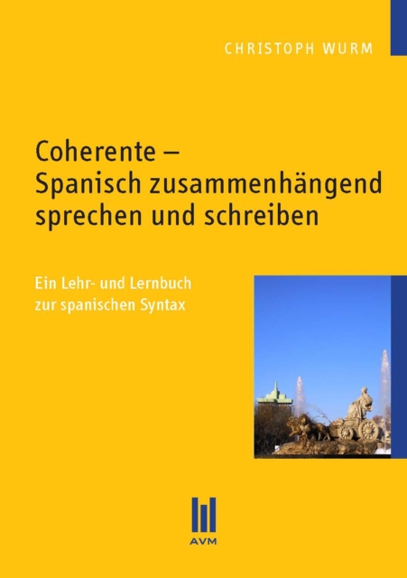 Coherente - Spanisch zusammenhängend sprechen und schreiben