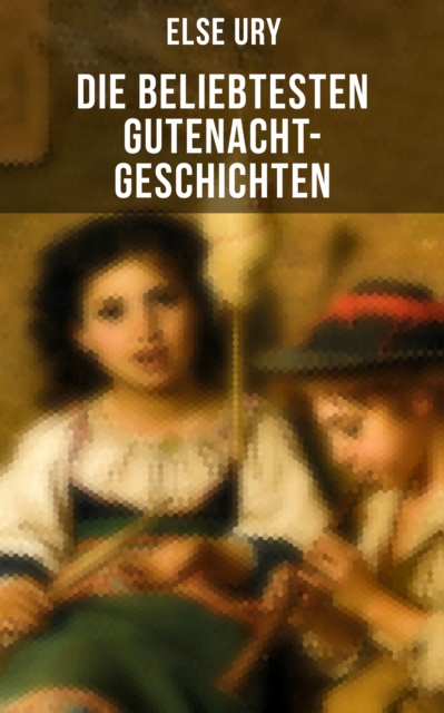 Die beliebtesten Gutenacht-Geschichten von Else Ury