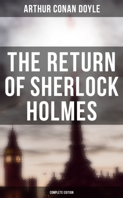 Return of Sherlock Holmes (Complete Edition)