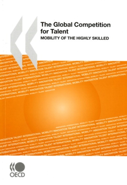 Global Competition for Talent Mobility of the Highly Skilled