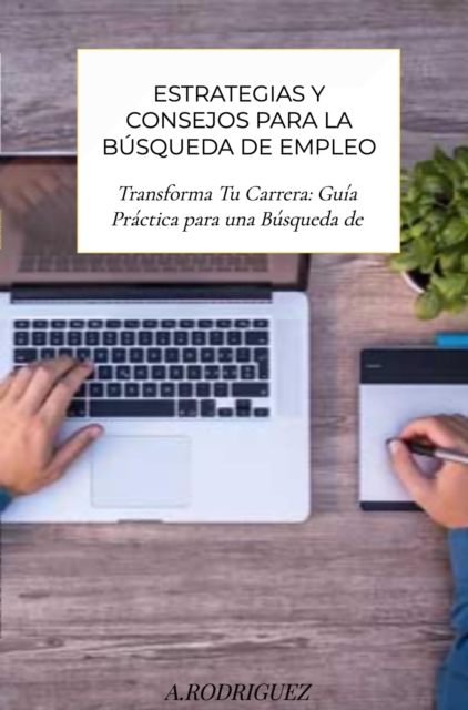 Tu Próximo Paso: Estrategias y Consejos para la Búsqueda de Empleo