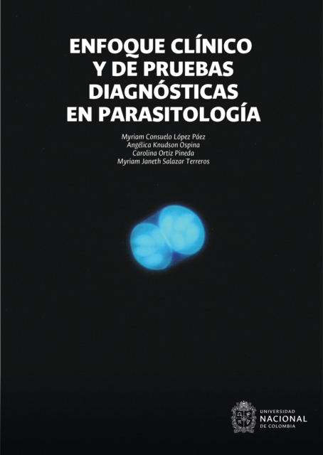 Enfoque clinico y de pruebas diagnosticas en parasitologia