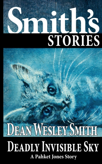 Deadly Invisible Sky: A Pakhet Jones Story