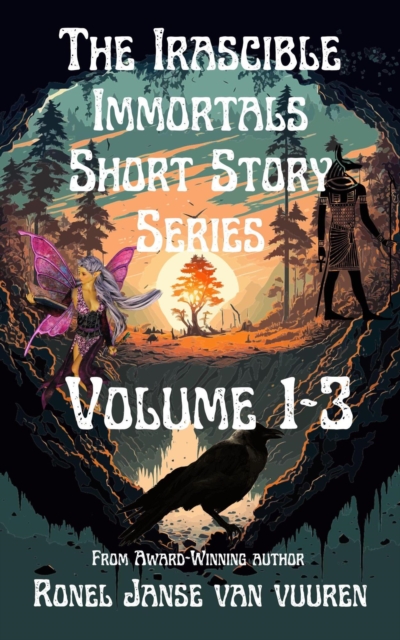 Irascible Immortals Short Story Series Volume 1-3