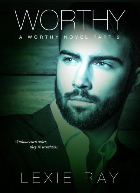 Worthy: Part Two