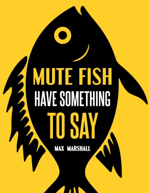 Mute Fish Have Something to Say