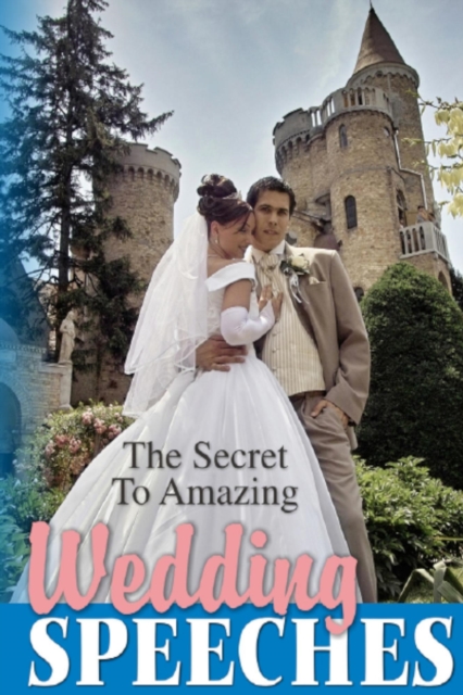 Secret To Amazing Wedding Speeches