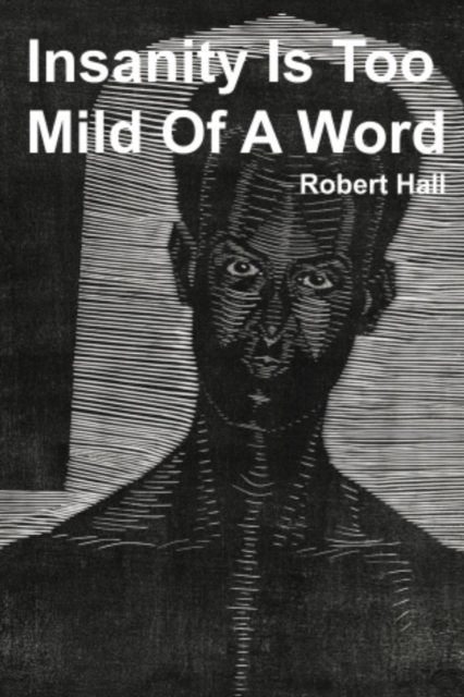 Insanity Is Too Mild Of A Word