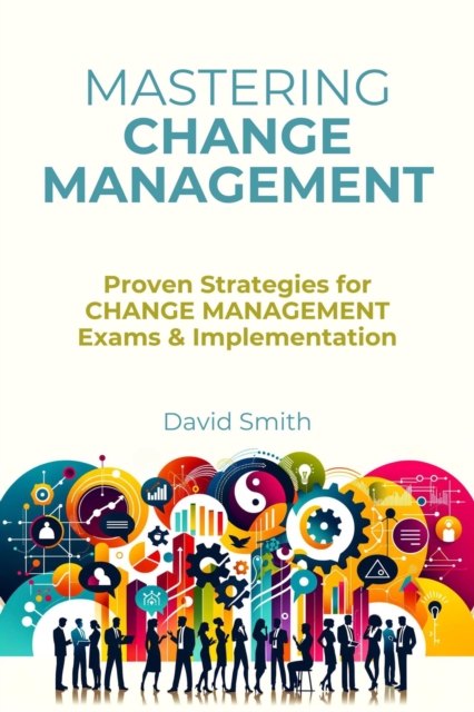 Mastering Change Management