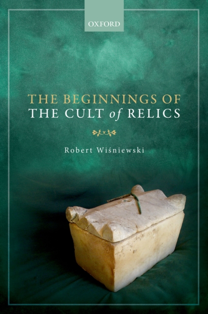 Beginnings of the Cult of Relics