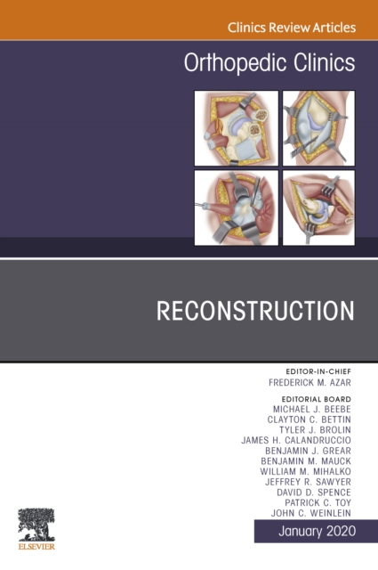Reconstruction, An Issue of Orthopedic Clinics  E-Book