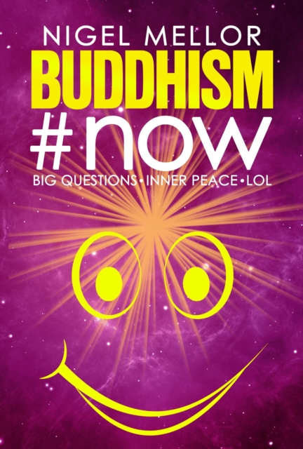 Buddhism#now: Big Questions. Inner Peace. LOL