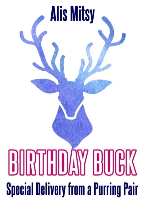 Birthday Buck: Special Delivery from a Purring Pair