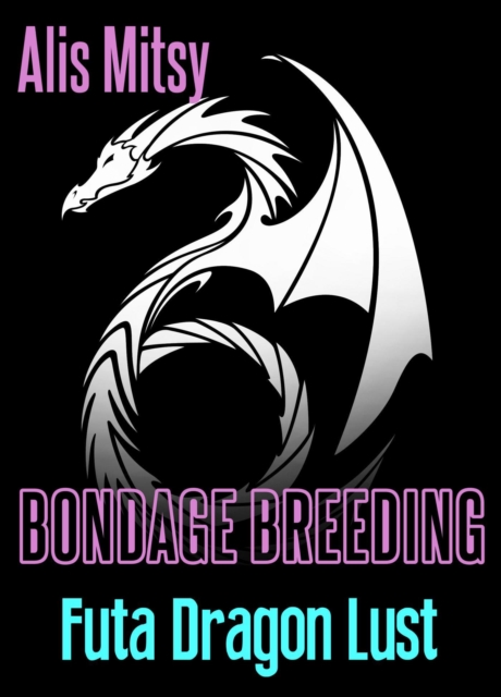 Bondage Breeding: Futa Dragon Lust