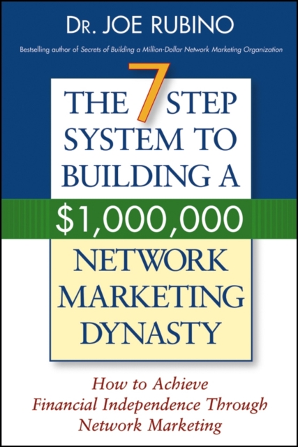 7-Step System to Building a $1,000,000 Network Marketing Dynasty