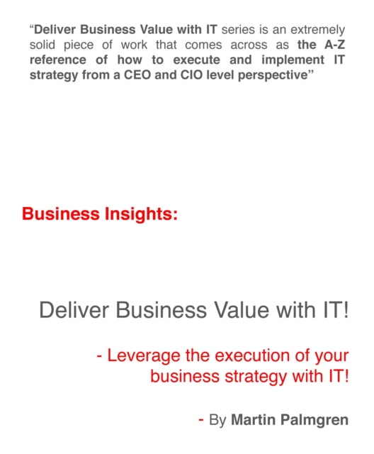 Business Insights: Deliver Business Value with IT! - Leverage Business Strategy Execution with IT