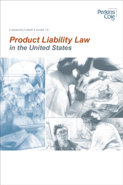 Manufacturer's Guide To Product Liability Law in the United States