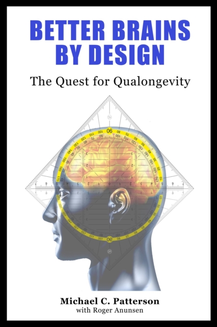 Better Brains By Design: The Quest for Qualongevity