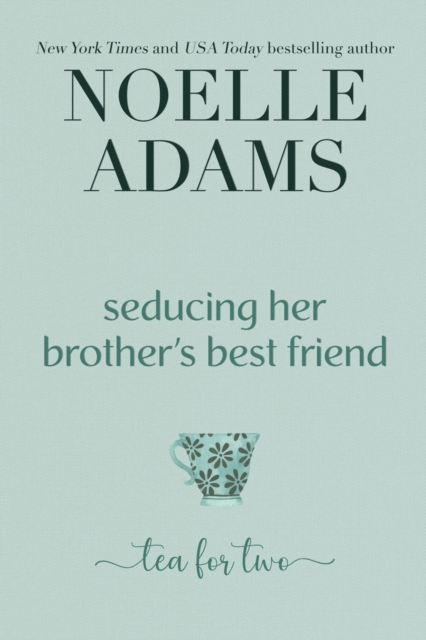 Seducing her Brother's Best Friend