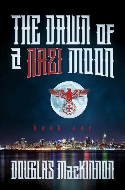 Dawn of a Nazi Moon: Book One