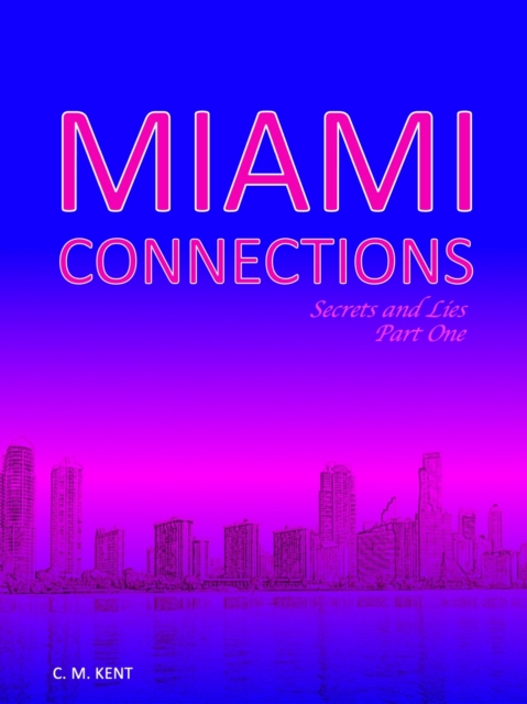 Miami Connections: Secrets and Lies. Part One