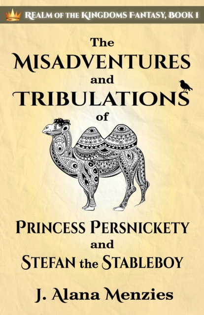 Misadventures and Tribulations of Princess Persnickety and Stefan the Stableboy