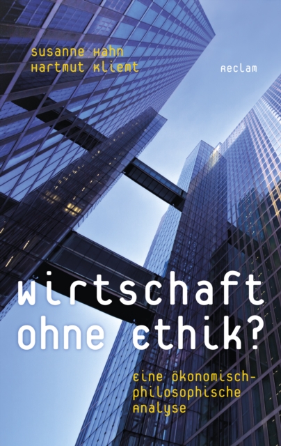 Wirtschaft ohne Ethik? Eine ökonomisch-philosophische Analyse