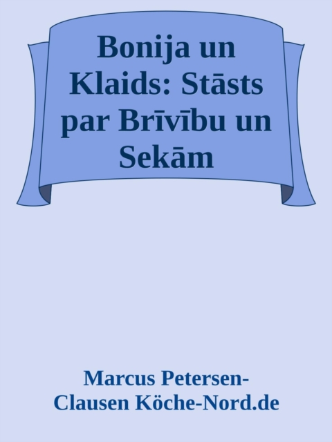 Bonija un Klaids: Stasts par Brivibu un Sekam