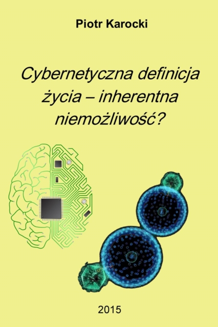 Cybernetyczna definicja zycia - inherentna niemozliwosc?