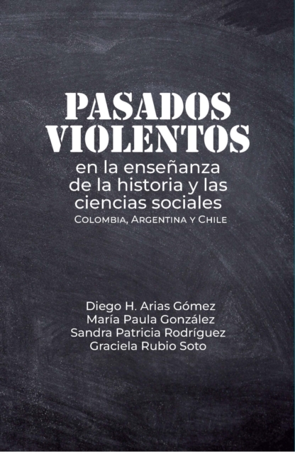 Pasados violentos en la ensenanza de la historia y las ciencias sociales