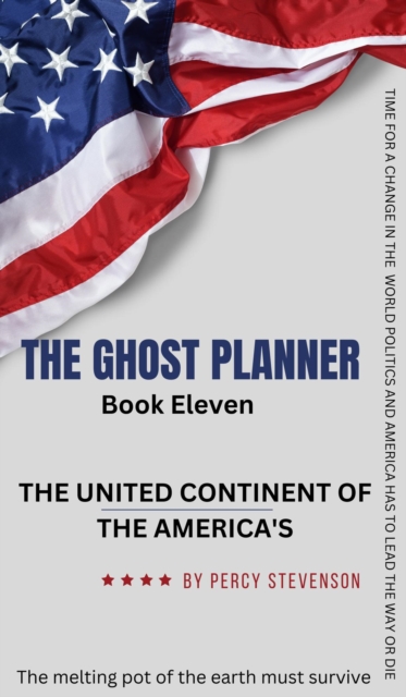 Ghost Planner Book Eleven ... The United Continent of the Americas ...