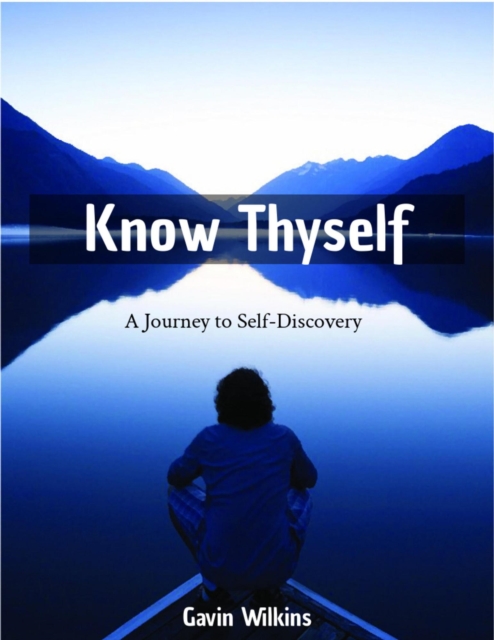 Know Thyself: A Journey to Self-Discovery