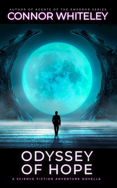 Odyssey Of Hope: A Science Fiction Adventure Novella