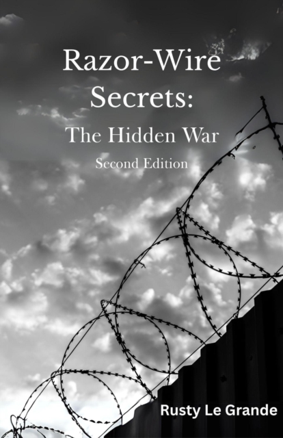 Razor-Wire Secrets: The Hidden War
