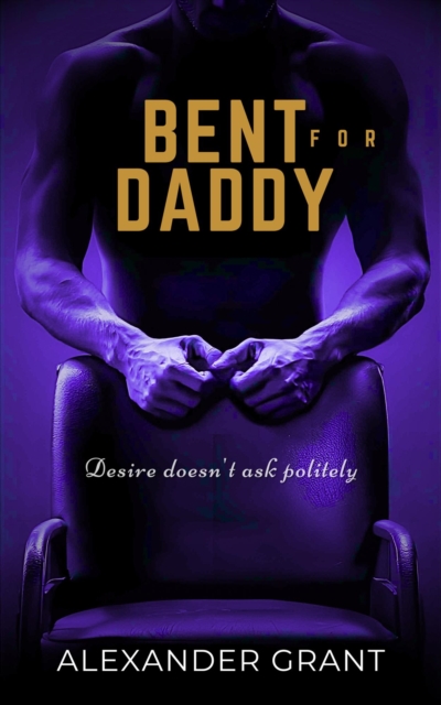 Bent for Daddy
