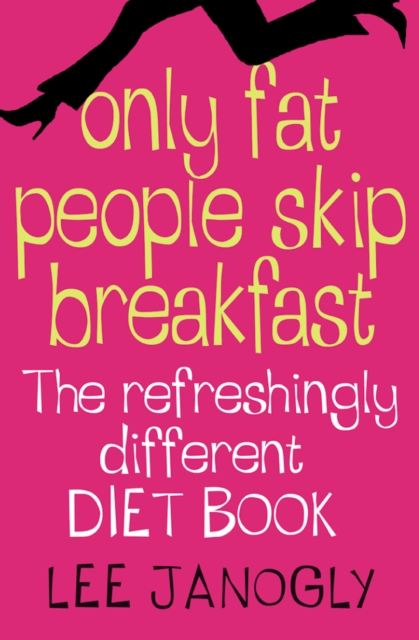 Only Fat People Skip Breakfast